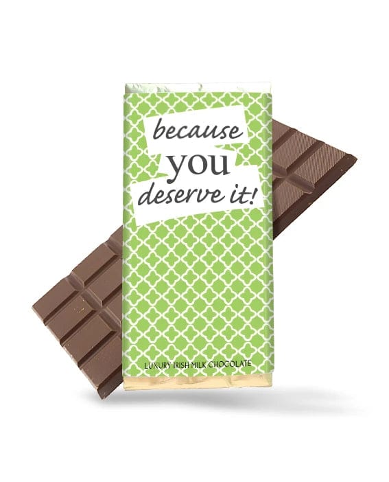 Tavoletta di cioccolato al latte: "Because You Deserve It" - "Perchè te lo meriti!"